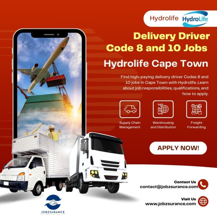 Delivery Driver Code 8 and 10 Jobs | Hydrolife Cape Town 2025