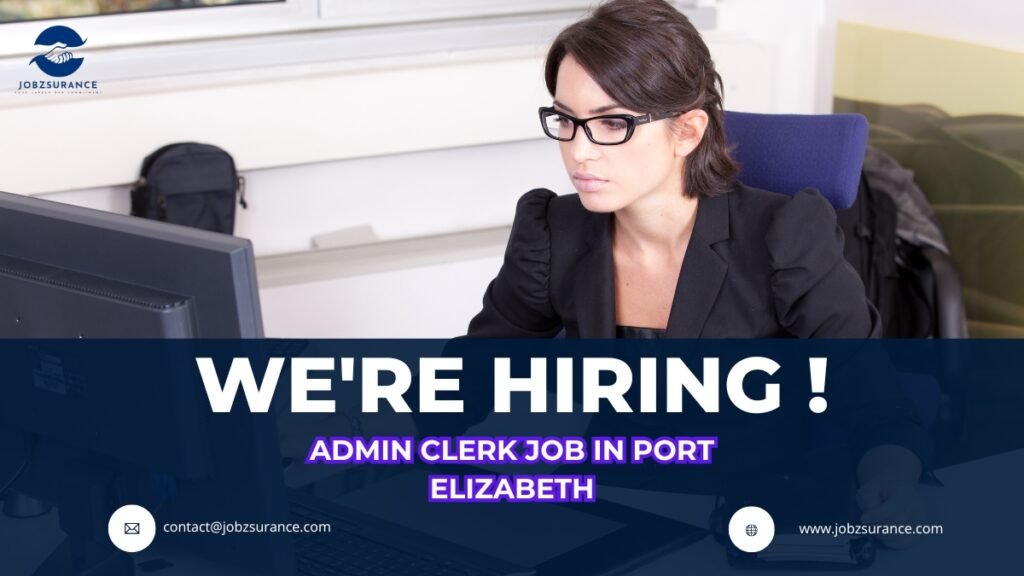 Admin Clerk Jobs in Port Elizabeth: How to Apply & Grow Your Career – JobzSurance