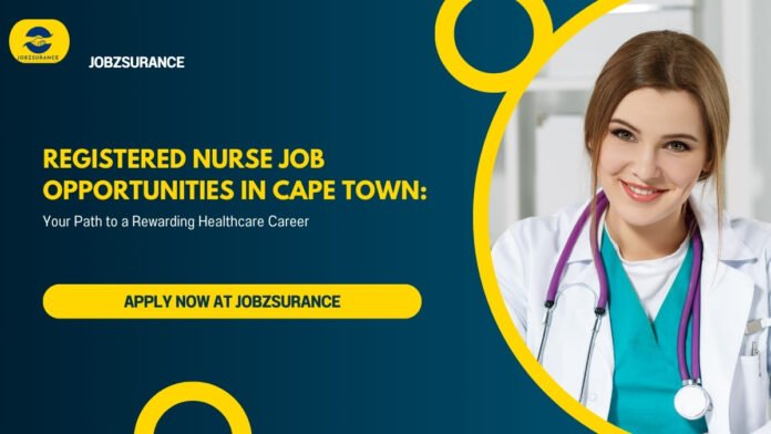 Registered Nurse Jobs in Cape Town 2025 | Apply Now